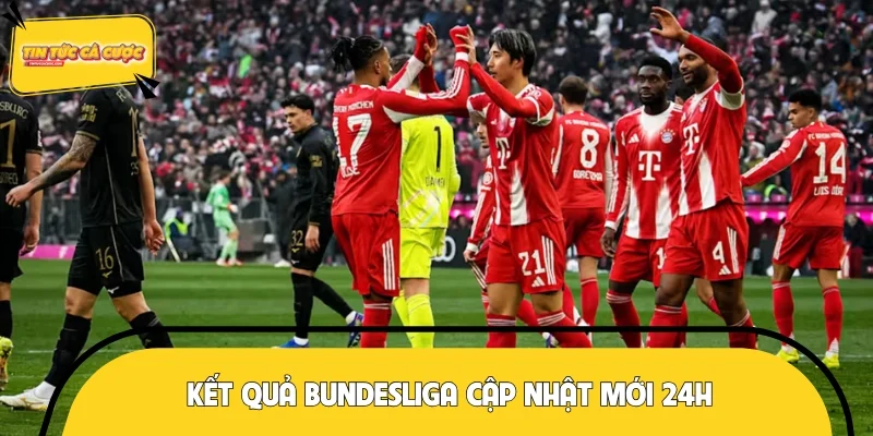 Kết quả Bundesliga cập nhật mới 24h