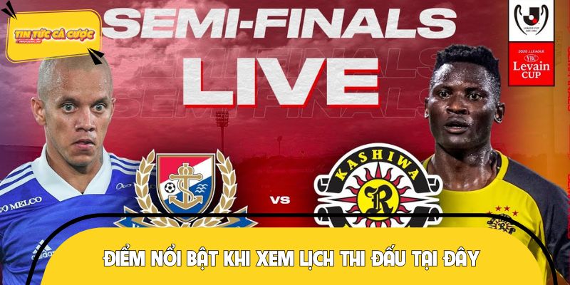 Điểm nổi bật khi xem lịch thi đấu tại đây